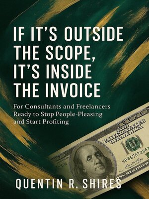 cover image of If It's Outside the Scope, It's Inside the Invoice